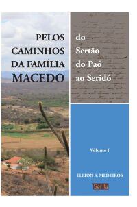 Imagem do produto PELOS CAMINHOS DA FAMÍLA MACEDO: DO SERTÃO DO PAÓ AO SERIDÓ – VOLUME 1